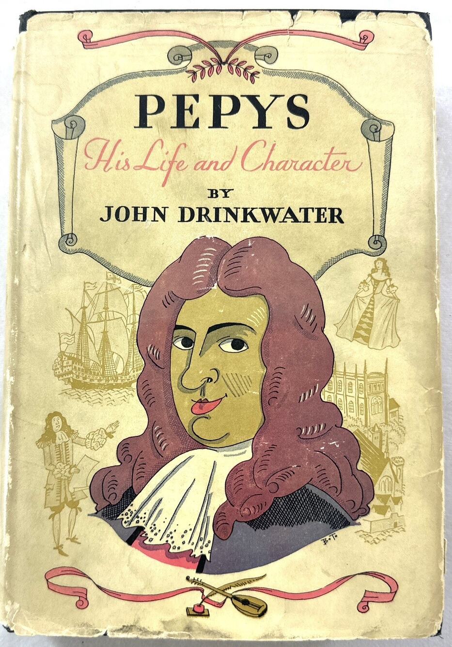 Pepys His Life and Character by John Drinkwater 1930 Hardcover DJ